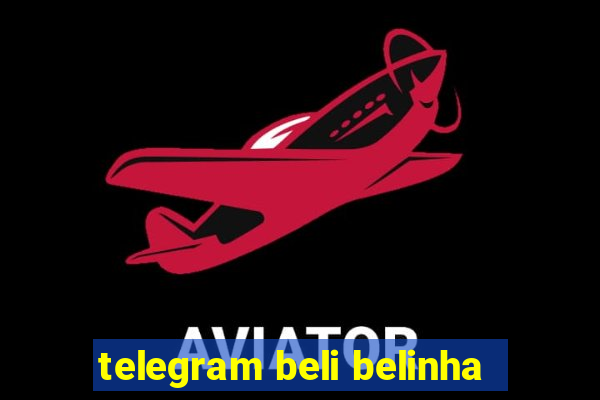 telegram beli belinha